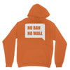 no ban no wall Unisex Hoodie