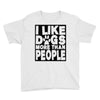 I LIKE DOGS MORE THAN PEOPLE Youth Tee