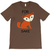 for fox sake T-Shirt