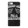 trust me i'm a dentist iPhone 7 Case