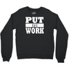 put in work Crewneck Sweatshirt