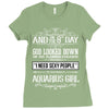 And 8th Day God Look Down So God Made A Aquarius Girl Ladies Fitted T-Shirt