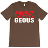 goes geous T-Shirt