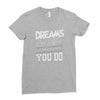 dreams don't work Ladies Fitted T-Shirt