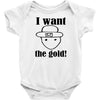 i want the gold Baby Bodysuit