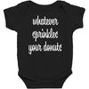 whatever sprinkles your donuts Baby Bodysuit