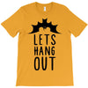 lets hang out T-Shirt