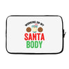 working on my santa body Laptop sleeve