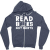 read books not shirts Zipper Hoodie