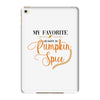 my favorite season is pumpkin spice iPad Mini 4