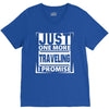 Just One More Traveling I Promise V-Neck Tee