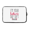 I'm Your Father's Day Gift Mom Says You're Welcome Laptop sleeve