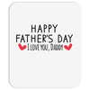 Happy Father's Day I Love Daddy Onesie-Father's Day Mousepad