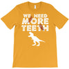 We Need More Teeth T-Shirt