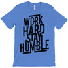 Work Hard, Stay Humble T-Shirt