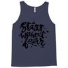 start without fear Tank Top