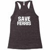 save ferris beuller beuler pop culture cult beuller's day off gift ret Racerback Tank