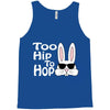 too hip to hop   bunny easter Tank Top