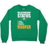 relationship status taken by a roofer Crewneck Sweatshirt
