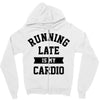running late is my cardio Zipper Hoodie