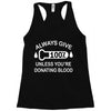 always give 100 percent Racerback Tank