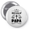 I Am One Blessed Papa Pin-back button