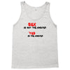 yes is the answer Tank Top
