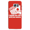 bought this shirt with your money poker Samsung Galaxy S7