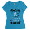 no one can scare me i am atomach cancer warrior Women's Triblend Scoop T-shirt