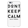 don't keep calm, said vodka iPhone 6 Plus/6s Plus Case