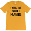 excuse me while i fangirl T-Shirt