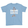 endure and survive Youth Tee
