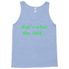 that&rsquo;s what she said t shirt the funny office tee Tank Top