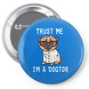 trust me i'm a dogtor Pin-back button