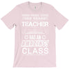 This 3 RD Grade Teacher Has An Amazing! Class T-Shirt