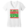 i'm only a morning person on december 25th Women's V-Neck T-Shirt