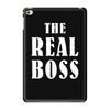 The Boss - The Real Boss iPad Mini 4