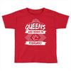 Queens Are Born In February Toddler T-shirt