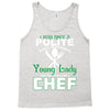 I Was One A Polite Well Mannered Young Lady And Then I Became A Chef Tank Top