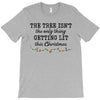 the tree isn't the only getting lit this christmas T-Shirt