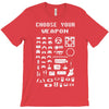 choose your weapon gamers T-Shirt