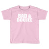 bad &amp; boujee Toddler T-shirt