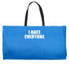 i hate everyone Weekender Totes