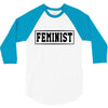 Feminist 3/4 Sleeve Shirt