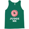 Donut Judge Me Tank Top
