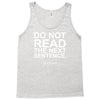 do not read the next sentence Tank Top