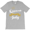 queens are born in july T-Shirt