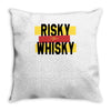 risky after whisky Throw Pillow