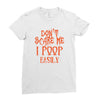 don't scare me i poop easily Ladies Fitted T-Shirt