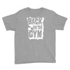 back in the gym Youth Tee